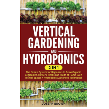 Vertical Gardening and Hydroponics 2 Books in 1 - $$title$$